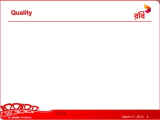 Quality




          March 11, 2012   4
 