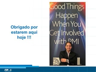 Título do Slide
Máximo de 2 linhas
Obrigado por
estarem aqui
hoje !!!
 