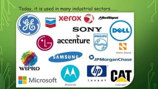 Today, it is used in many industrial sectors…….
 