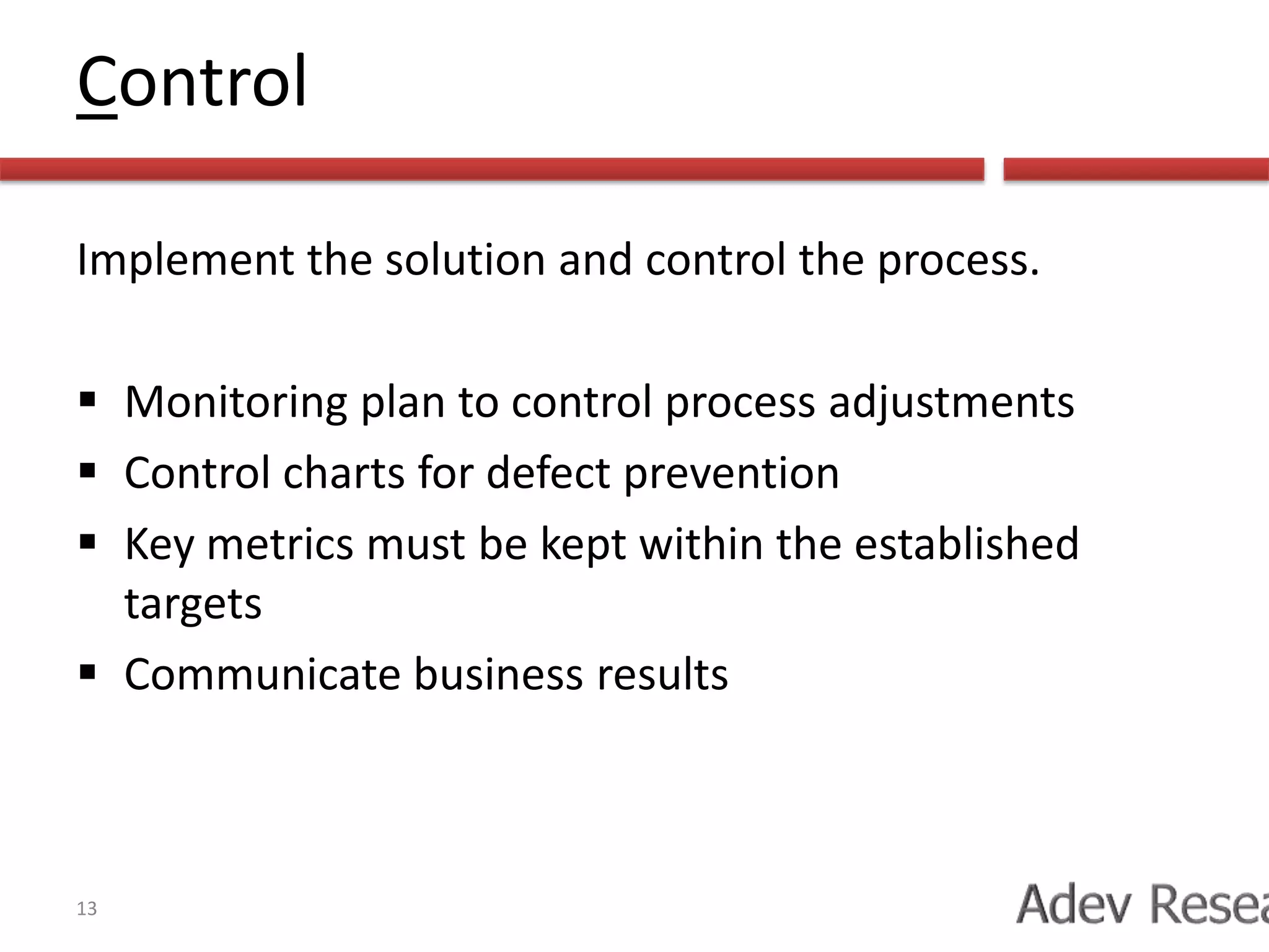DesignDefine an opportunity from the business and customer perspectives.Translate Voice of the Customer into measurable metrics