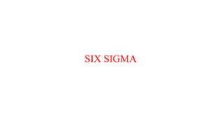 SIX SIGMA