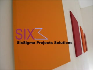SixSigma Projects Solutions SIX 