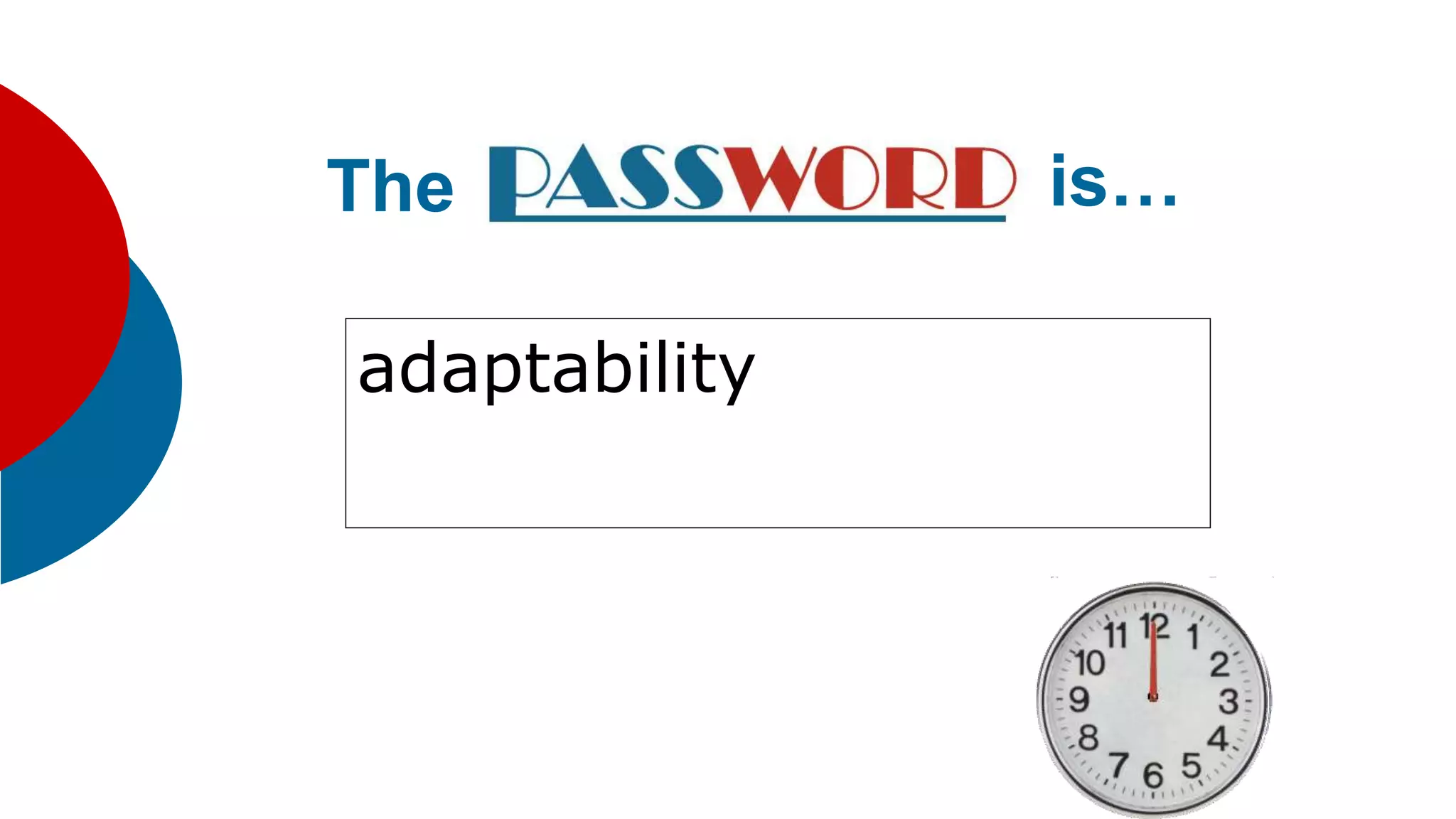 adaptability
The is…
 