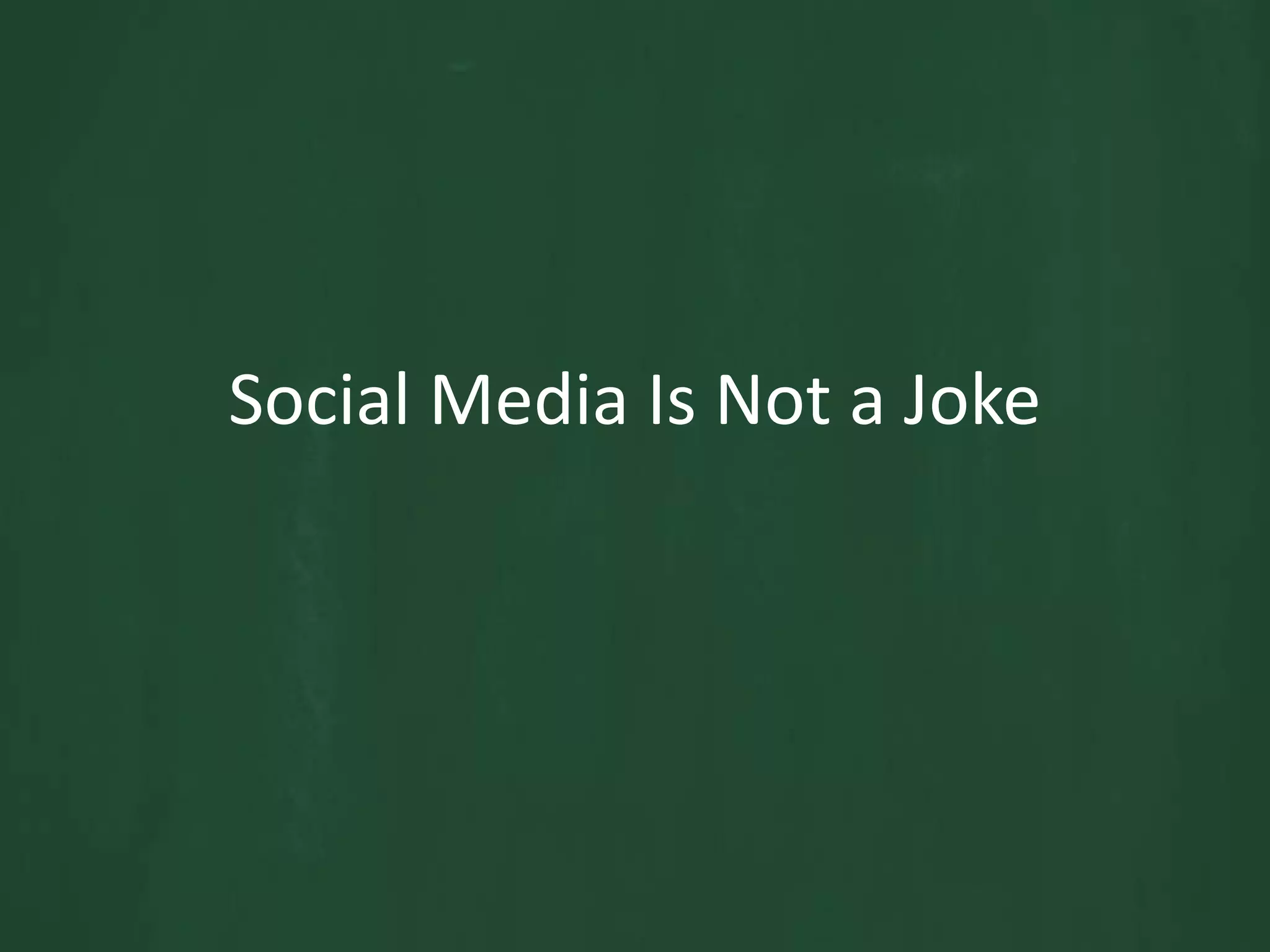 Social Media Is Not a Joke