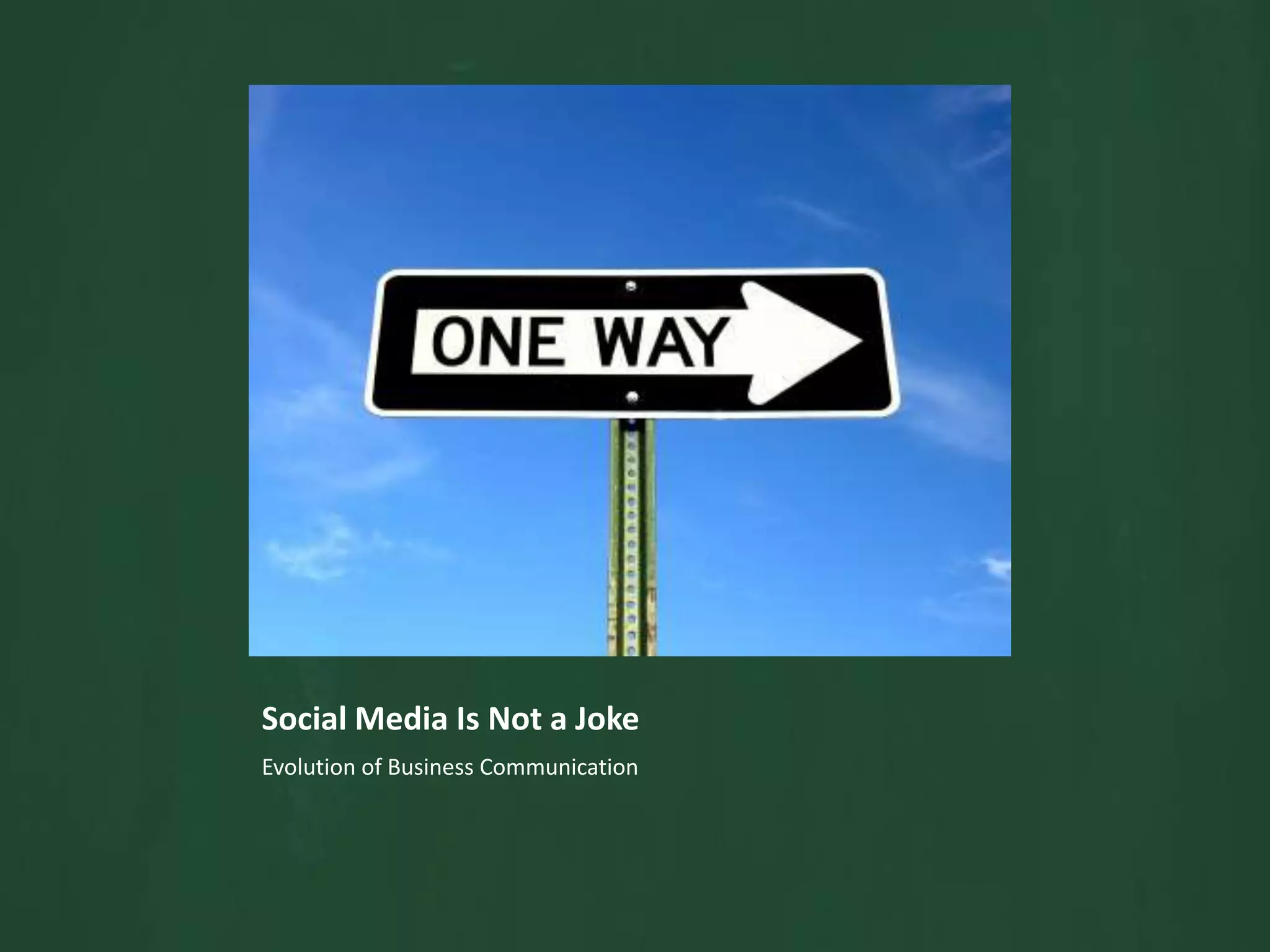 Social Media Is Not a JokeEvolution of Business Communication