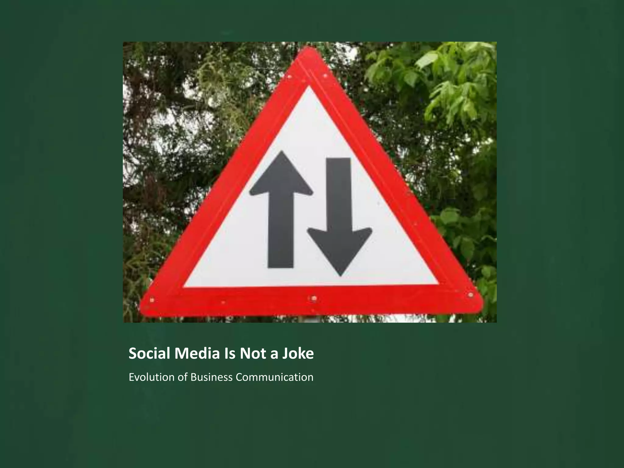 Social Media Is Not a JokeEvolution of Business Communication
