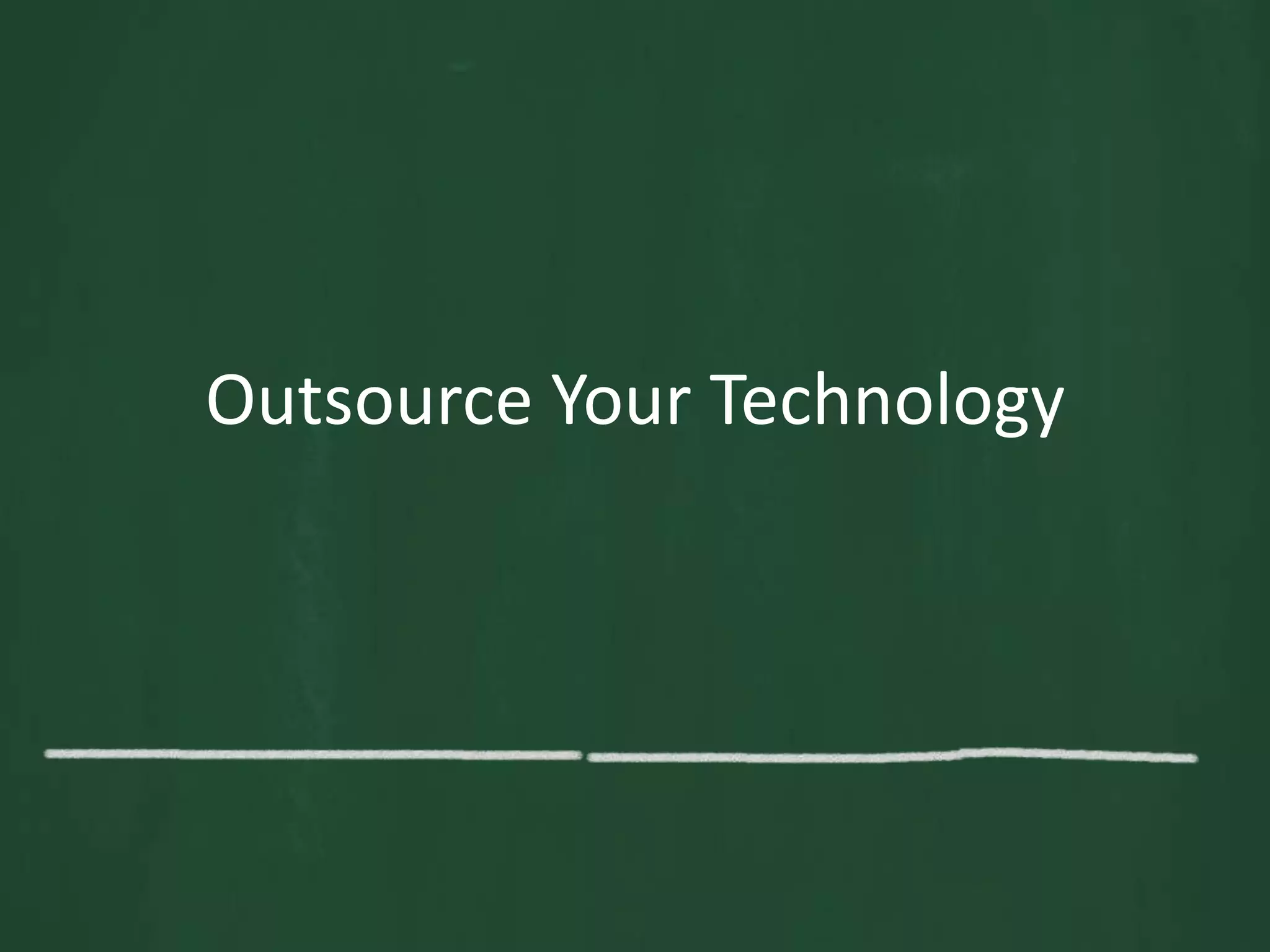 Outsource Your Technology