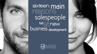 Sixteen Main Reasons Salespeople Fail at New Business Development