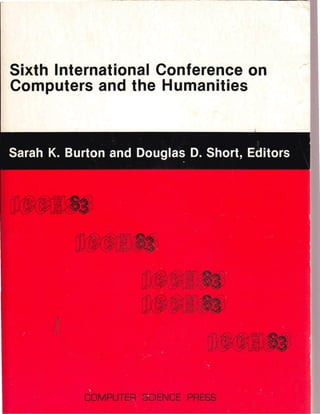 Sixth International Conference on
Computers and the Humanities
 