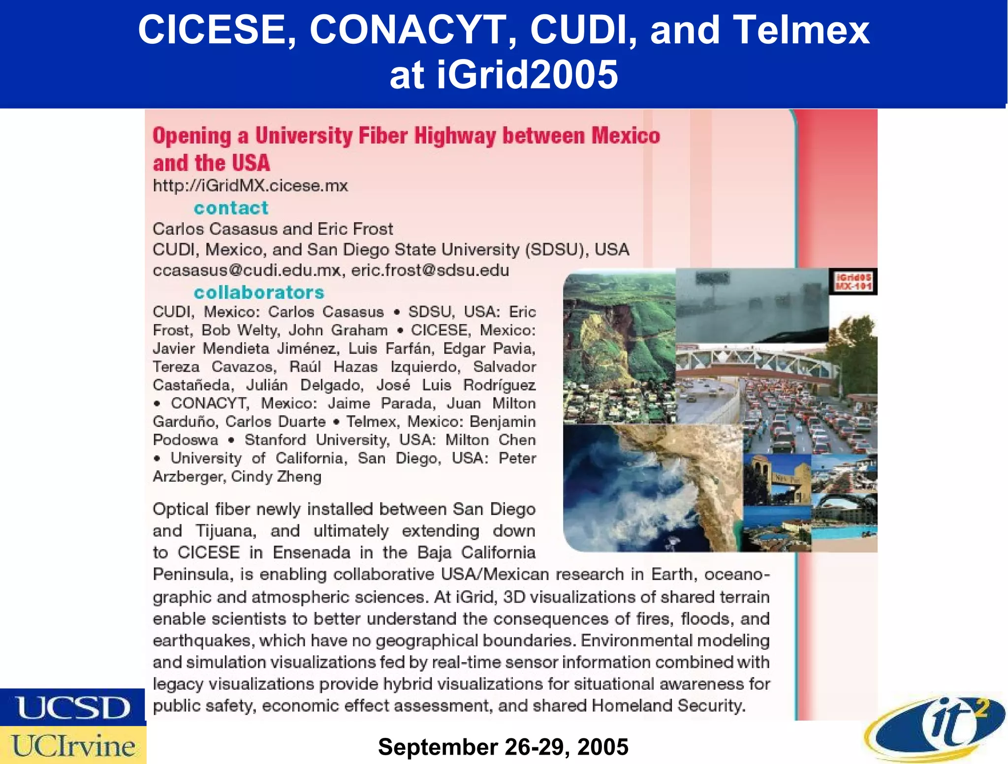 CICESE, CONACYT, CUDI, and Telmex at iGrid2005 September 26-29, 2005 