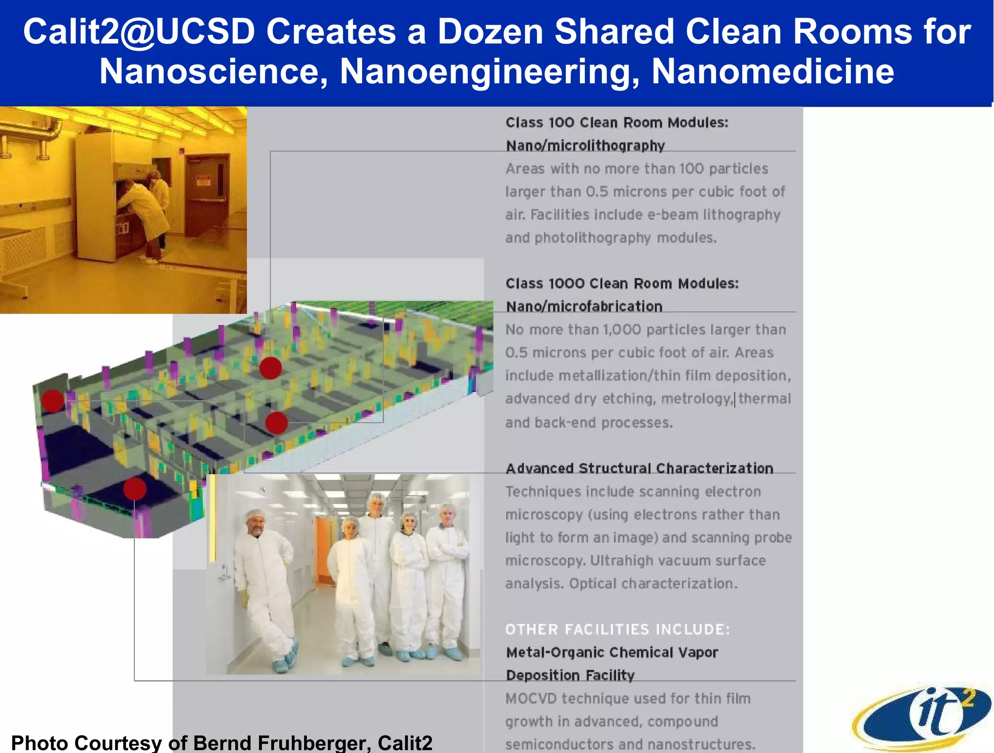 Calit2@UCSD Creates a Dozen Shared Clean Rooms for Nanoscience, Nanoengineering, Nanomedicine Photo Courtesy of Bernd Fruhberger, Calit2 