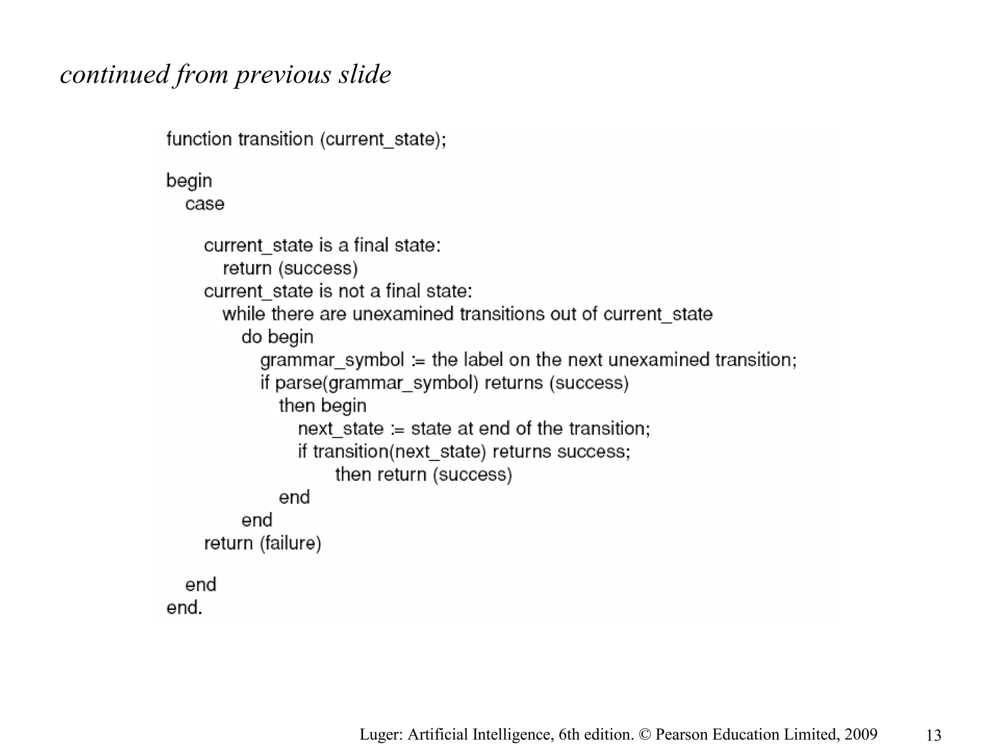 Luger: Artificial Intelligence, 6th edition. © Pearson Education Limited, 2009
continued from previous slide
13
 