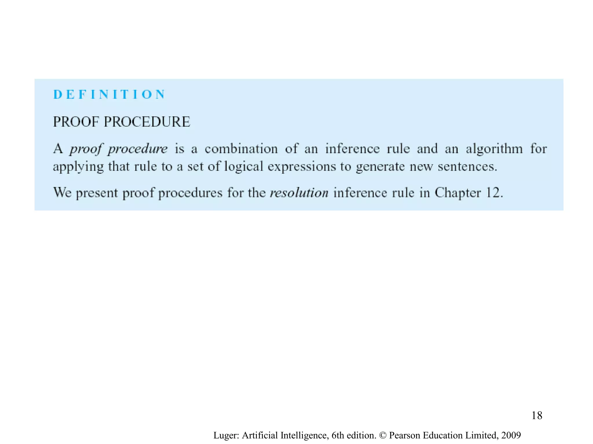Luger: Artificial Intelligence, 6th edition. © Pearson Education Limited, 2009
18
 