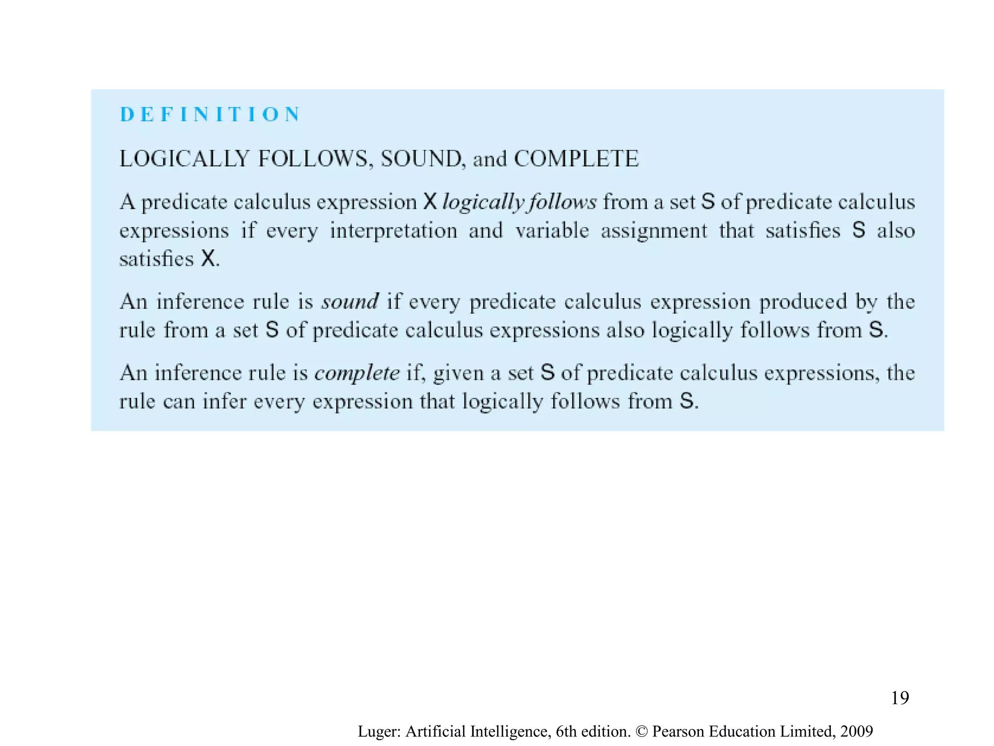 Luger: Artificial Intelligence, 6th edition. © Pearson Education Limited, 2009
19
 