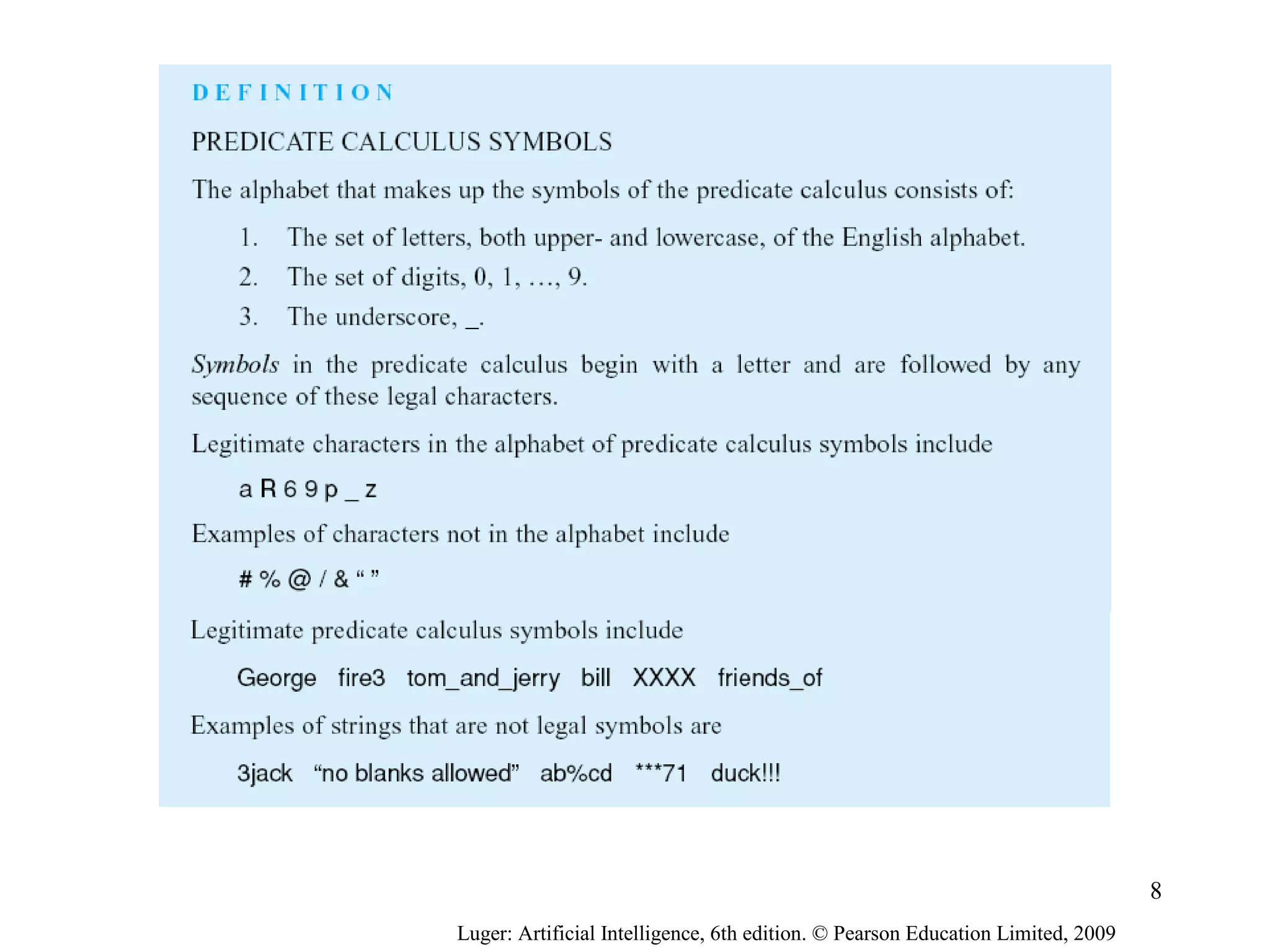 Luger: Artificial Intelligence, 6th edition. © Pearson Education Limited, 2009
8
 