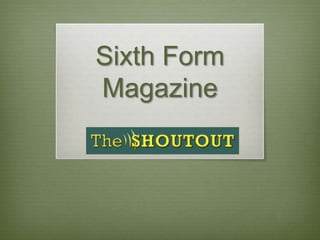 Sixth Form
Magazine

 