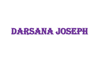DARSANA JOSEPH 