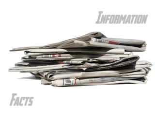 Information
Facts
 