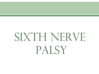 Sixth nerve palsy | PPT