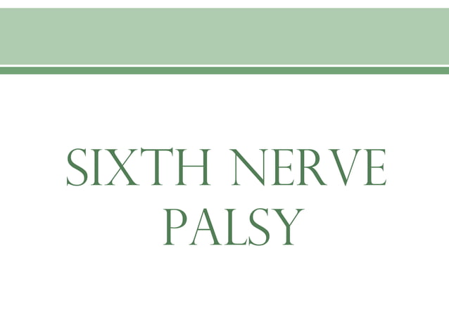 Sixth nerve palsy | PPT | Eye and Vision Conditions | Diseases and ...