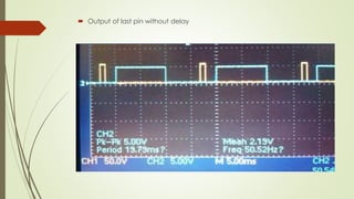  Output of last pin without delay
 