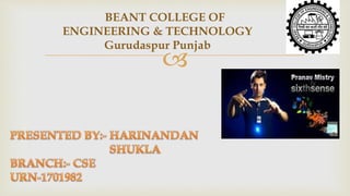 
BEANT COLLEGE OF
ENGINEERING & TECHNOLOGY
Gurudaspur Punjab
 