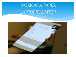 WORK AS A PAPER
LAPTOP/PALMTOP
 