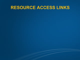 RESOURCE ACCESS LINKS
 