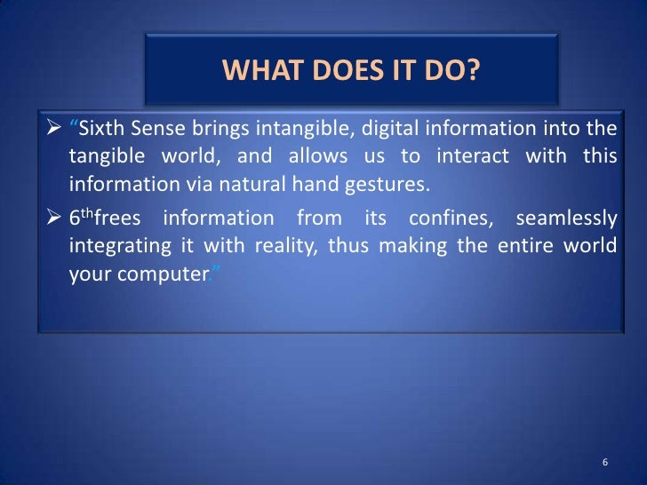 research paper on six sense technology Information is confined traditionally on paper or digitally on a screen sixthsense the thrilling potential of sixthsense technology sixth sense augmented. research paper on six sense technology Information is confined traditionally on paper or digitally on a screen sixthsense the thrilling potential of sixthsense technology sixth sense augmented.