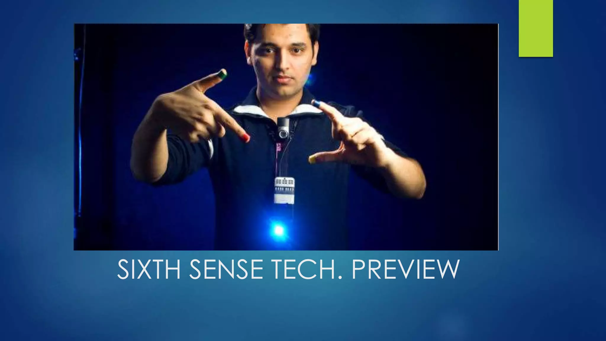 SIXTH SENSE TECH. PREVIEW
 