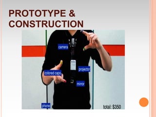 PROTOTYPE &
CONSTRUCTION
 