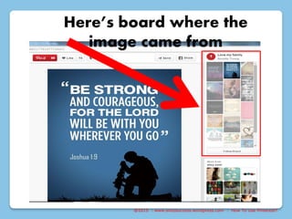 @2015 : www.sixtosuccess.wordpress.com : How To Use Pinterest?
Here’s board where the
image came from
 