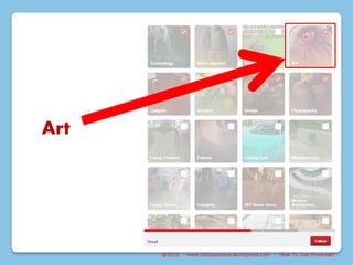 @2015 : www.sixtosuccess.wordpress.com : How To Use Pinterest?
Art
 