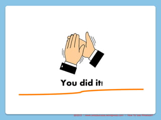 @2015 : www.sixtosuccess.wordpress.com : How To Use Pinterest?
You did it!
 