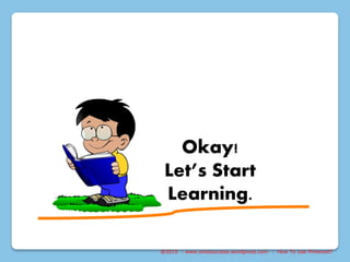 @2015 : www.sixtosuccess.wordpress.com : How To Use Pinterest?
Okay!
Let’s Start
Learning.
 