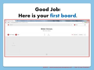 @2015 : www.sixtosuccess.wordpress.com : How To Use Pinterest?
Good Job!
Here is your first board.
 