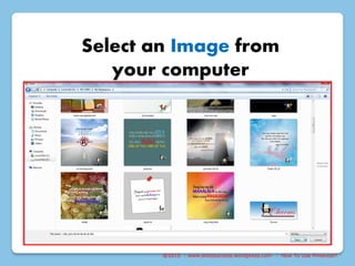 @2015 : www.sixtosuccess.wordpress.com : How To Use Pinterest?
Select an Image from
your computer
 