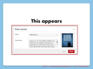 @2015 : www.sixtosuccess.wordpress.com : How To Use Pinterest?
This appears
 