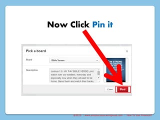 @2015 : www.sixtosuccess.wordpress.com : How To Use Pinterest?
Now Click Pin it
 