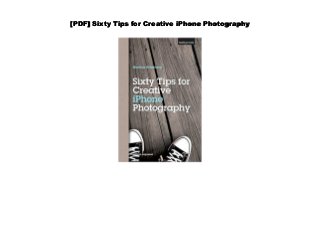 [PDF] Sixty Tips for Creative iPhone Photography
 