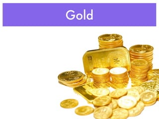 Gold
 