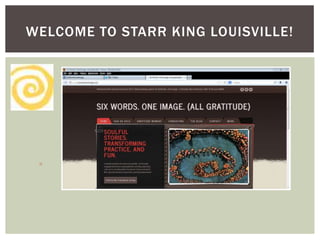 WELCOME TO STARR KING LOUISVILLE!
 