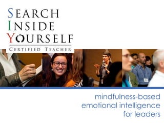 mindfulness-based
emotional intelligence
for leaders
 
