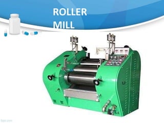 ROLLER
MILL
 