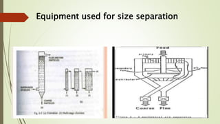 Equipment used for size separation
 