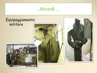 …Ricordi …Equipaggiamento militare