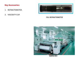 Key Accessories:
1. REFRACTOMETER.
2. VISCOSITY CUP.
 