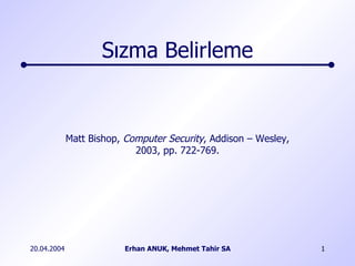 Matt Bishop ,  Computer Security , A ddison – Wesley,  200 3 , pp.  722-769 . Sızma Belirleme 