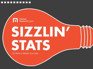 20 Stats to Market Your Idea
 