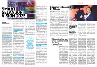 08 FEATUREFEATURE 09October, 2018 | SelangorJournal SelangorJournal | October, 2018 |
KUALA LUMPUR — A home-
grown IoT startup, Wangi Lai
PLT, went home with a cash
prize of RM 50,000 at the Se-
langor International Pitch on
14 September 2018.
Held at the Malaysia Inter-
national Trade and Exhibition
Centre (MITEC), the Selangor
International Pitch was part of
the Selangor Smart City & Dig-
ital Economy Convention 2018,
which was co-organised by the
Selangor Information Technol-
ogy & E-Commerce Council
(SITEC), Menteri Besar Incor-
porated Selangor (MBI), Smart
Selangor Delivery Unit (SSDU),
and Invest Selangor Berhad.
“The Selangor International
Pitch was launched with the
aim of bringing together the
regional startup community in
a friendly competition, where
the participants will be able to
Malaysian Startup
Wins International
Pitching
Competition
KUALA LUMPUR – Over 800
attendees participated in the
Alibaba Global Course 2018,
which was co-hosted by Aliba-
ba Business School at the Ma-
laysia International Trade and
Exhibition Centre (MITEC) on
14 September 2018.
The course was brought in
by MyStartr, one of the few offi-
cial Malaysian training partners
of Alibaba Business School and
the education partner of the
Selangor Information Technol-
ogy and E-Commerce Council
(SITEC).
  Officiated by Dato’ Teng
Chang Khim, Executive Coun-
cilor with the Selangor State
Government, the conference,
held on the second day of the
Selangor Smart City and Digi-
tal Economy Convention 2018,
was aimed at forging stronger
ties between Malaysian and
Chinese e-Commerce commu-
nities enabling local Malaysian
merchants to showcase their
expertise in global e-trading
and provide their products to
the Chinese consumer market.
 “We know that a number
of Malaysian brands such as
biscuits and snacks, 3-in-1 cof-
E-commerce Enhanced
by Alibaba
Co-organised by the Selangor In-
formation Technology & E-Commerce
Council (SITEC), Menteri Besar Incorpo-
rated Selangor (MBI), Smart Selangor
Delivery Unit (SSDU), and Invest Selan-
gor Berhad, the Selangor Smart City &
Digital Economy Convention was part
of the Selangor International Business
Summit 2018, and an 8-in-1 event cov-
ering three themes - Smart Manufactur-
ing, Retail Revolution, and Startup Fest.
The three-day convention was held
at the Malaysia International Trade and
Exhibition centre (MITEC) from 13 Sep-
tember 2018 to 15 September 2018.
Collaborative Roundtable
“One of the key focus this year is the
National Mayor Roundtable,” said Dato’
Teng Chang Khim, Selangor State Exec-
utive Councillor (EXCO) for Investment,
Industry and Commerce and SME at the
opening of the Selangor Smart City and
Digital Economy Convention 2018.
“We are expecting to see over 150
mayors and leaders of local councils
in Malaysia at this special roundtable,
which aims to bring together key council
leaders and their teams from Malaysian
cities in a bid to foster openness, knowl-
edge transfer and collaborative opportu-
nities,” he said.
The nation’s first ever National May-
or Smart City Roundtable was officiated
on the first day of the convention by the
deputy minister of Housing and Local
Government, Raja Kamarul Bahrin Shah
Raja Ahmad, and attended by over 150
local council mayors and officers in a bid
to foster openness, knowledge transfer
and collaborative opportunities.
“We have invited overseas and local
experts to share adopted solutions so as
to better facilitate local stakeholders to
identify ways to augment existing solu-
tions to suit the unique needs of their
respective Malaysian cities,” said Raja
Bahrin during his Mayor Roundtable
keynote speech in MITEC, Kuala Lum-
pur.
The roundtable explored topics of
traffic and mobility; communications
and connectivity; and smart waste man-
agement, bringing together global and
regional experts from UK, China, Indo-
nesia and France, who lead discussions
with local councils to explore existing
solutions and fine tune them within a
Malaysian context.
“We are hopeful that our mayors and
local councils will be able to appreciate
the various perspectives put forward and
emerge from this session with greater
insights and possibly concrete solutions
to drive smarter Malaysian cities within
these three areas,” said Raja Bahrin.
Progression of a Smart
Nation
According to Y. M. Raja Shahreen Bin
Raja Othman, CEO of Menteri Besar
Selangor Incorporated (MBI), building
a Smarter nation is a journey requiring
sustained effort by multiple parties.
“Events such as this National Mayor
roundtable are but one of the first steps
we can take by sharing our ideals, ideas,
technology, and knowledge,” said Raja
Shahreen.
He added that the State Government
is confident that Smart Selangor will not
only be successful in its mission, but to
also be the model for future develop-
ment, encouraging innovative research
as well as technology entrepreneurship
in Malaysia and the region.
Raja Shahreen in his keynote speech
at the opening of the Selangor Smart
City and Digital Economy Convention
2018 in MITEC, Kuala Lumpur on 13
September 2018 mentioned that attain-
ing the Smart Selangor Vision 2025 is a
daunting mission which has never been
fully practiced anywhere in the world
that is to transform a whole state with
varying degrees of development into
one regional smart state.
“Since its inception, a number of pro-
grams and activities have been success-
fully launched and planned, and we are
moving step by step towards achieving
Smart Selangor’s Vision 2025,” he said.
Informative Interactions
Apart from B2C (Business to consum-
er) interactions, exhibitors also had the
chance to have B2B (Business to busi-
ness) interactions with other fellow ex-
hibitors throughout the three-day con-
vention.
“We’ve received a number of enqui-
ries these past few days from visitors
and exhibitioners alike who will hope-
fully turn into our project customers
in the future,” says Goay Heow Khoon,
Senior Specialist at Axiata Business Ser-
vices (Xpand).
One of the main sponsors for the
event, Axiata Business Services Sdn.
Bhd. is a wholly-owned subsidiary of
Axiata Group Berhad (Axiata), one
of Asia’s largest telecommunications
groups in Asean and South Asia.
Operating under the brand “Xpand”,
the company is focused on providing
new and cutting-edge enterprise com-
munications solutions to the market of
B2B and B2C companies across multiple
industries.
“There is no flagship product in the
company as we see each of our solution
as a prime product that will suit the
needs of different customers, such as the
Bursa Malaysia Securities Berhad, the
securities exchange of Malaysia.
The company supplies IoT and con-
nected objects hardware devices, cloud-
based data-driven applications and ser-
vices for Connected Cars and solutions
built on Low-Power Wide-Area Network
(LPWAN).
“We are creating an ecosystem for us
to become a meaningful IoT provider in
the industry,” says Azman.
According to Azman, the conven-
tion is a bridge for start-up companies
to reach out to the government, indus-
try players and customers to come on
board.
“I particularly find the Mayor Smart
City Roundtable a useful session as we
had more fruitful conversations in a
closer proximity with the government
stake holders compared to the one held
last year,” says Azman.
World-class Forums and
Exhibitions
Aside from free entry to the internation-
al exhibition featuring global tech lead-
ers such as China Academy of Electronic
and Information Technology (CAEIT),
Taiwan AI Lab, Huawei, Microsoft, Ax-
iata, German Malaysia Institute (GMI),
MaGIC, and more, it also included a
Smart City forum and Startup Forum for
attendees too.
Top international city leaders con-
verged to explore strategic approaches
for building smart cities in the city dis-
cussion session of the Smart City forum,
with speakers from smart cities in China
and Indonesia, together with local Cy-
berjaya. Other topics included AI, fin-
tech, blockchain, machine learning, and
Industrial Revolution 4.0, with both lo-
cal and international speakers.
The convention also showcased the
10 best startups nurtured from the Se-
langor Accelerator Program (SAP) 2018
in the SAP Demo Day, where the top five
proceeded to the Selangor International
Pitch (SIP) on 14 September, alongside
other top APAC startups.
Building an E-commerce
Platform
Day two on 14 September 2018 saw the
highly anticipated Alibaba-Taobao Uni-
versity Global Course tackling cross-bor-
der e-commerce, as well as the intense
Selangor International Pitch (SIP),
which succeeded in bringing the best
startups around APAC to have a live, on-
stage pitching battle for the grand prize
of RM100,000.
In an exclusive interview with the
Selangor Journal team, Dato’ Teng said
this year’s Smart City Convention is the
best that they have ever done.
“We will continue our efforts to at-
tract more SME’s and youngsters to get
involved with innovations, the state’s
upcoming smart city and the digital
economy as this is one of the ways we
can move forward,” said Dato’ Teng.
“I believe the state government will
give us the support by giving more op-
portunities and incentives to assist our
setups and to ensure we have achieved
the status of a regional smart state in the
shortest time possible,” he added.
city and local councils,” says Goay.
Axiata Xpand’s portfolio of services
include enterprise and IoT (Internet of
Things) solutions, global communica-
tion products, international wholesale
services as well as digital services.
“The decision to become one the
sponsors is in continuity from last year’s
convention as we were one of the main
sponsors then,” explained Azman Is-
mail, product director at Atilze Digital
Sdn. Bhd.
One of the exhibitors and main spon-
sors of the Selangor Smart City and Dig-
ital Economy Convention 2018, Atilze is
the high technology Internet of Things
(IoT) venture of Yen Global Berhad, a
company listed on the Main Market of
Smart Selangor
will not only be
successful in
its mission, but
to also be the
model for future
development,
encouraging
innovative
research as well
as technology
entrepreneurship
in Malaysia and
the region.
explore new perspectives and
share insights into different au-
diences, as well as experience
with different approaches and
solutions,” said Yong Kai Ping,
Chief Executive Selangor Infor-
mation Technology & E-Com-
merce Council (SITEC).
“I am proud to say that the
30 startups who pitched today
covered a multitude of sectors
and addressed a varied pletho-
ra of issues, with some focusing
on solving a local phenomenon,
and others taking a more inter-
national outlook when present-
ing their solution. I would like
to say that this goal has been
achieved, as I can see that there
are many among the audience
who have had new insights or
revelations,” Yong added.
Coming in at second place
between two Taiwan-based
start-ups, Wangi Lai PLT com-
peted by pitching to a panel of
judges against a highly com-
petitive line up of 28 other top
start-ups from the Asia Pacific
region, such as Taiwan, Korea,
China, Indonesia, Thailand,
Singapore as well as Malaysia.
Beating wearable IoT air
purifier start-up ible Technol-
ogy from Taiwan who came
in third place, Wangi Lai PLT
from Kuching, Sarawak wowed
the judges with their product
‘BAWA Cane’, a clip-on IoT de-
vice for white canes to help and
empower the visually-impaired
to better perceive their environ-
ment.
BAWA Cane helps users with
mobility and navigation by us-
ing an IoT sensor to improve
obstacle detection and avoid-
ance, giving foresight of the sur-
rounding environment through
Big Data Analytics. This infor-
mation is then transmitted to
a cloud server, and then to the
user via audio, allowing them
to navigate safely around.
The champions of the SIP, Ha-
how from Taiwan, went home
with a staggering RM 100,000
(USD 26,000). The education-
al marketplace impressed the
judges with their product that
melds the MOOC (Massive On-
line Open Course) model with a
crowdfunding element.
Targeting both educators
and learners, Hahow allows ex-
perts to share their knowledge
through pitching their courses
to learners, thus allowing edu-
cators to earn money through
the platform. It has received tre-
mendous traction in their home
ground Taiwan, and are in talks
locally to bring the technology
and platform to serve the Ma-
laysian market.
Third place winner ible Tech-
nology Inc. from Taiwan went
home with RM 20,000. They
pitched about Airvida, an ergo-
nomic, wearable device placed
around the neck that purifies
the air around the user.
It generates 2,000,000
negative ions/cm3 to puri-
fy PM2.5,pollen, and smoke
around the user’s face, allow-
ing users to improve air quali-
ty around offices, cars, restau-
rants, and anywhere else.
Currently, ible Technology Inc.
is looking for local distributors
and channel partners in Malay-
sia and Asia.
The top five Malaysian start-
ups of the Selangor Accelerator
Programme also took part in
the competition. They include
Dropee, an online B2B mar-
ketplace; Firegent, a SaaS that
mines data using AI; Homa,
an O2O marketplace that sells
overstock building materials;
Kwikcar, a peer-to-peer car
rental service; and Rtist, an on-
line job portal for clients and
those in the creative industry,
such as designers and copywrit-
ers.
fee, and furniture are already
well-received in China, and we
want more Malaysian and Se-
langor Brands to be as success-
ful as well”, said Dato’ Teng.
“This is a testimony of the
effectiveness of the initiatives
by the Selangor State Gov-
ernment, through SITEC and
Invest Selangor, and we look
forward to the second stage of
SITEC’s target to enlist quality
Malaysian and Selangor brands
to export their products glob-
ally, especially penetrating the
competitive China market,” he
added.
Lewis Lew, Vice President
of Training College at Taobao
University said, “Our mission
is to make it easy to do busi-
ness anywhere and the Alibaba
Global Course is a natural ex-
tension of that.We are commit-
ted to addressing the shortage
of e-commerce talent in import-
ant markets and, by empower-
ing entrepreneurs around the
world to understand and learn
how to succeed in this dynamic
industry. We aim to train 1,400
e-commerce individuals each
year.”
 New courses from the Alib-
aba Business School will start
from October 2018, with three
specialized courses in e-com-
merce, entrepreneurship and
digital marketing, to equip Ma-
laysian entrepreneurs with the
skills and tools necessary to
participate and succeed in glob-
al trade.
 Taobao University is an ex-
tension of Alibaba Business
School, which was founded
to bring awareness, innova-
tion and entrepreneurship
to cross-border e-commerce
through first-rate education
and training.
 To date, Alibaba Business
School has trained thousands
of individuals and entrepre-
neurs under various programs
in conjunction with leading Ma-
laysian universities and govern-
ment agencies to support Ma-
laysia’s sustainable e-commerce
development.
 Among customized pro-
grams that will be introduced
in Malaysia include its CEO
Programme, Internet-Business
New Marketing Program, Inter-
net-Business Live Broadcasting
Program, E-commerce Opera-
tion Program and Entrepreneur
Program.
This is a
testimony of the
effectiveness of
the initiatives
by the
Selangor State
Government,
through SITEC
and Invest
Selangor.
SMART
SELANGOR
VISION 2025
By
Batrisyia Jay
Continued from cover page...
 